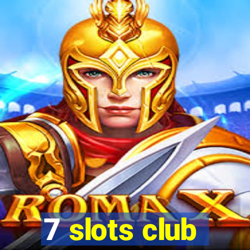 7 slots club